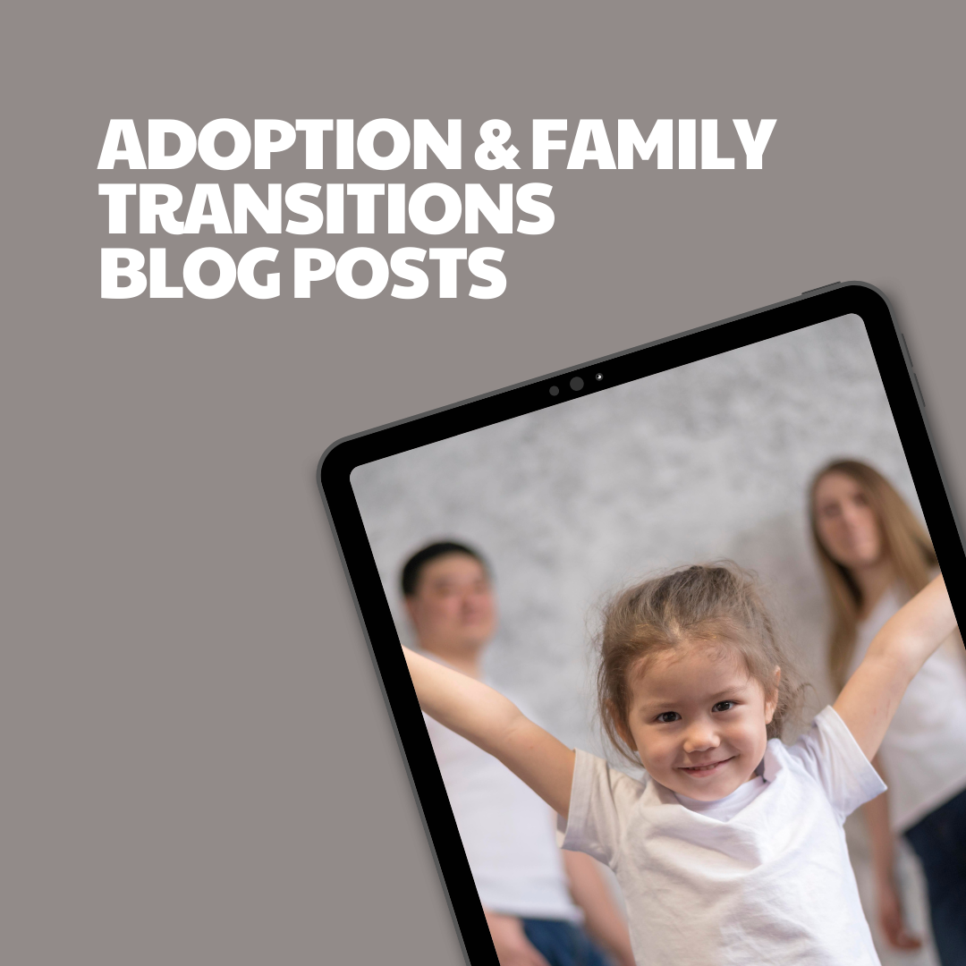 Adoption & Family Transitions – 12 Pre-Written Articles